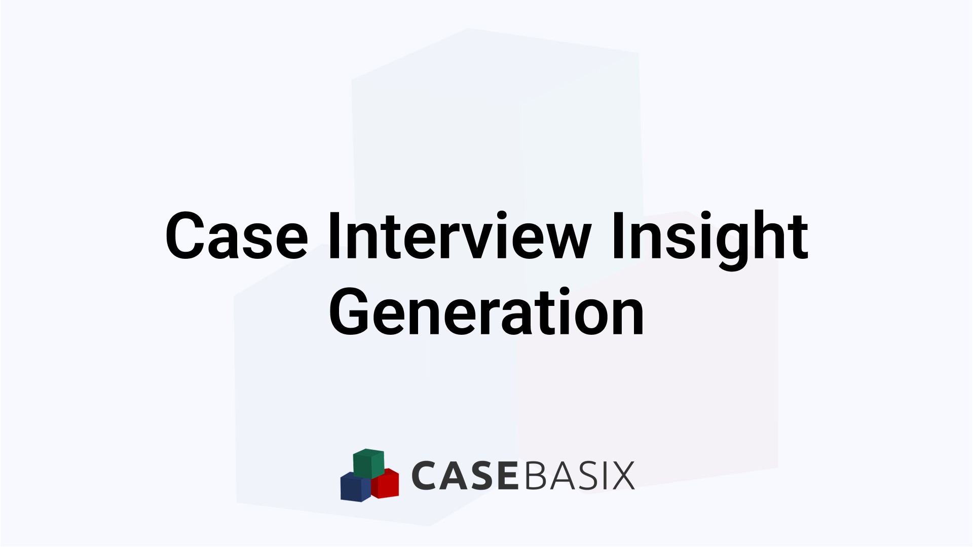 Case Interview Insight Generation for Clear Decisions