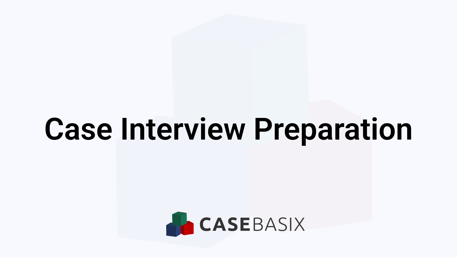 Case Interview: Complete Prep Guide 2026