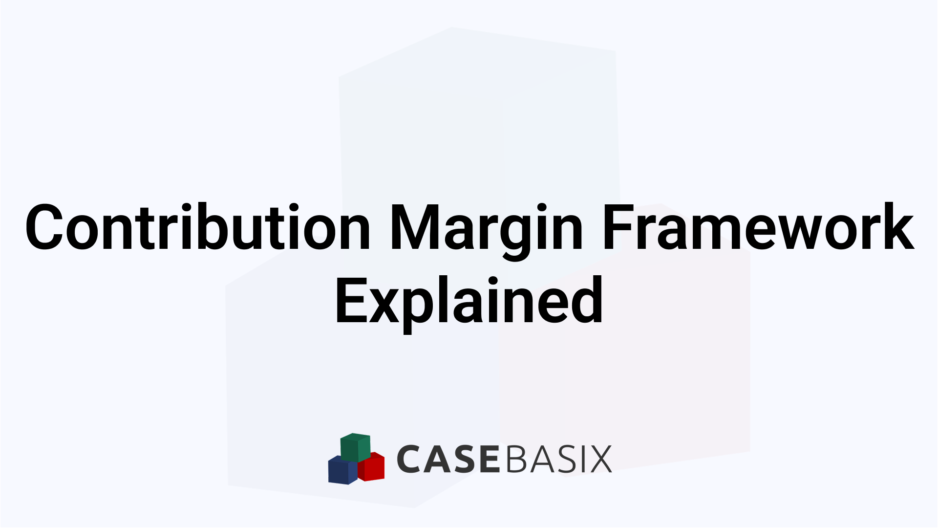 Contribution Margin Framework - Formula and Analysis