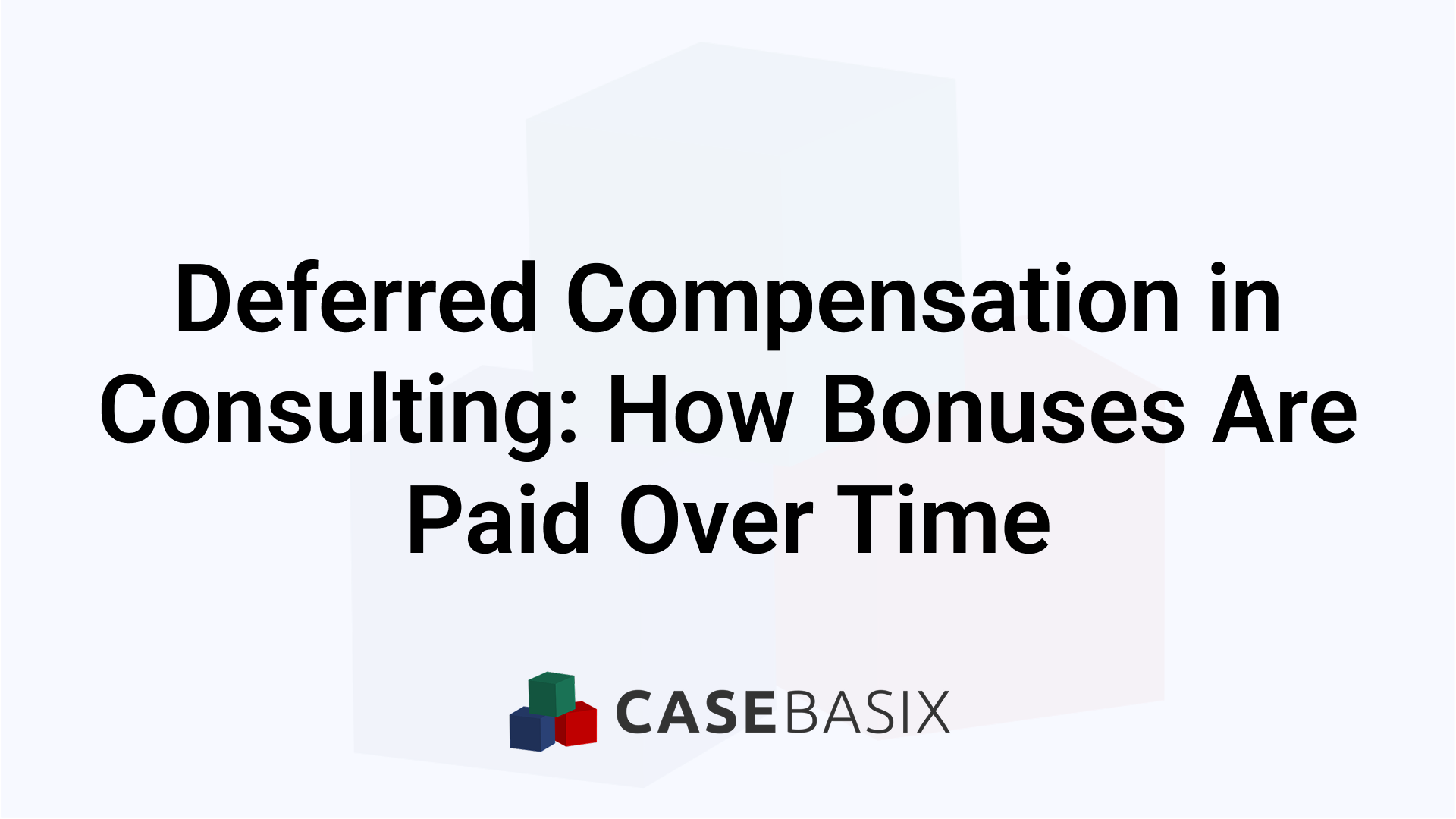 Deferred Compensation in Consulting - Bonus Payouts
