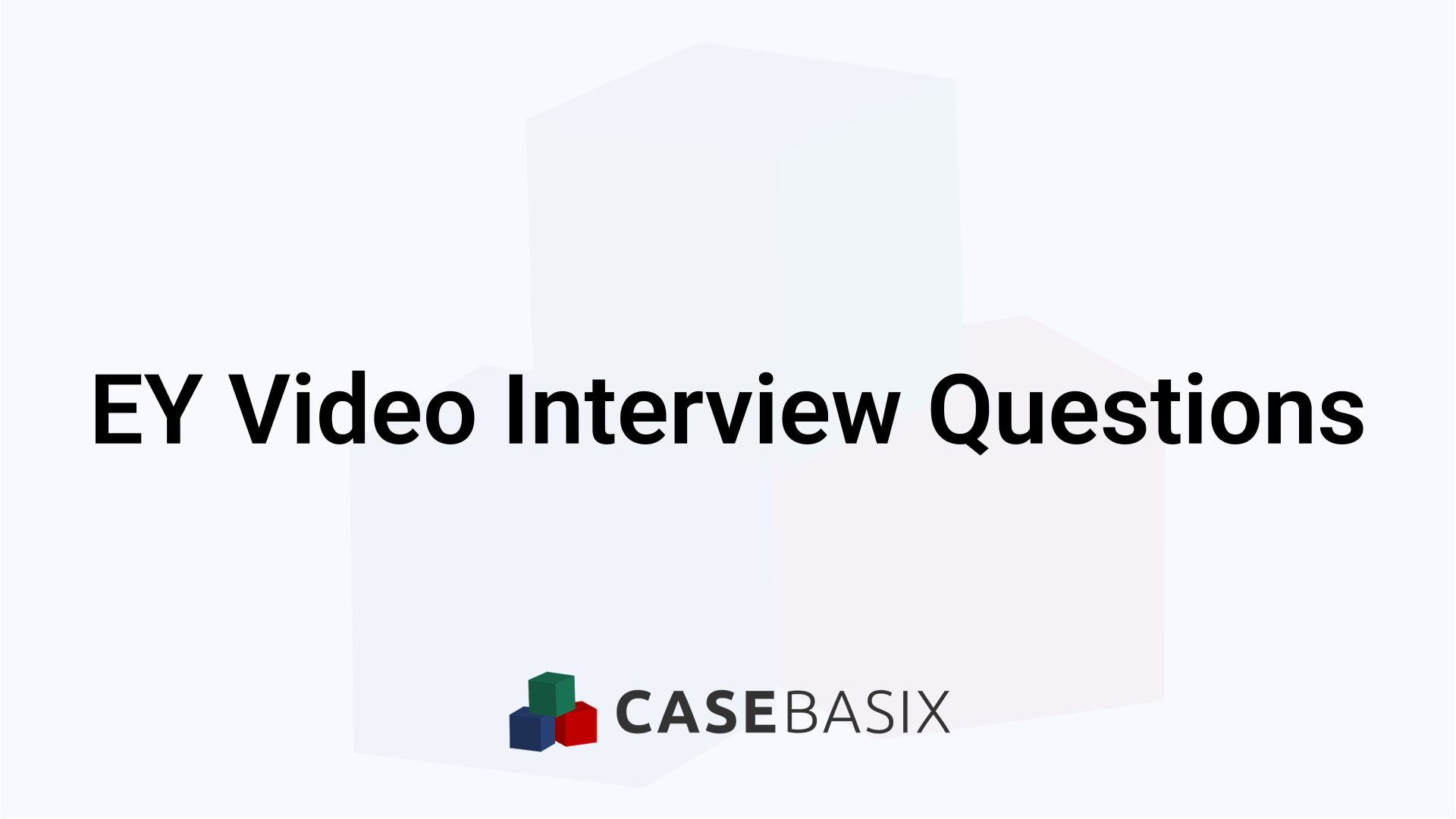 EY Video Interview Questions - Format and Preparation Guide