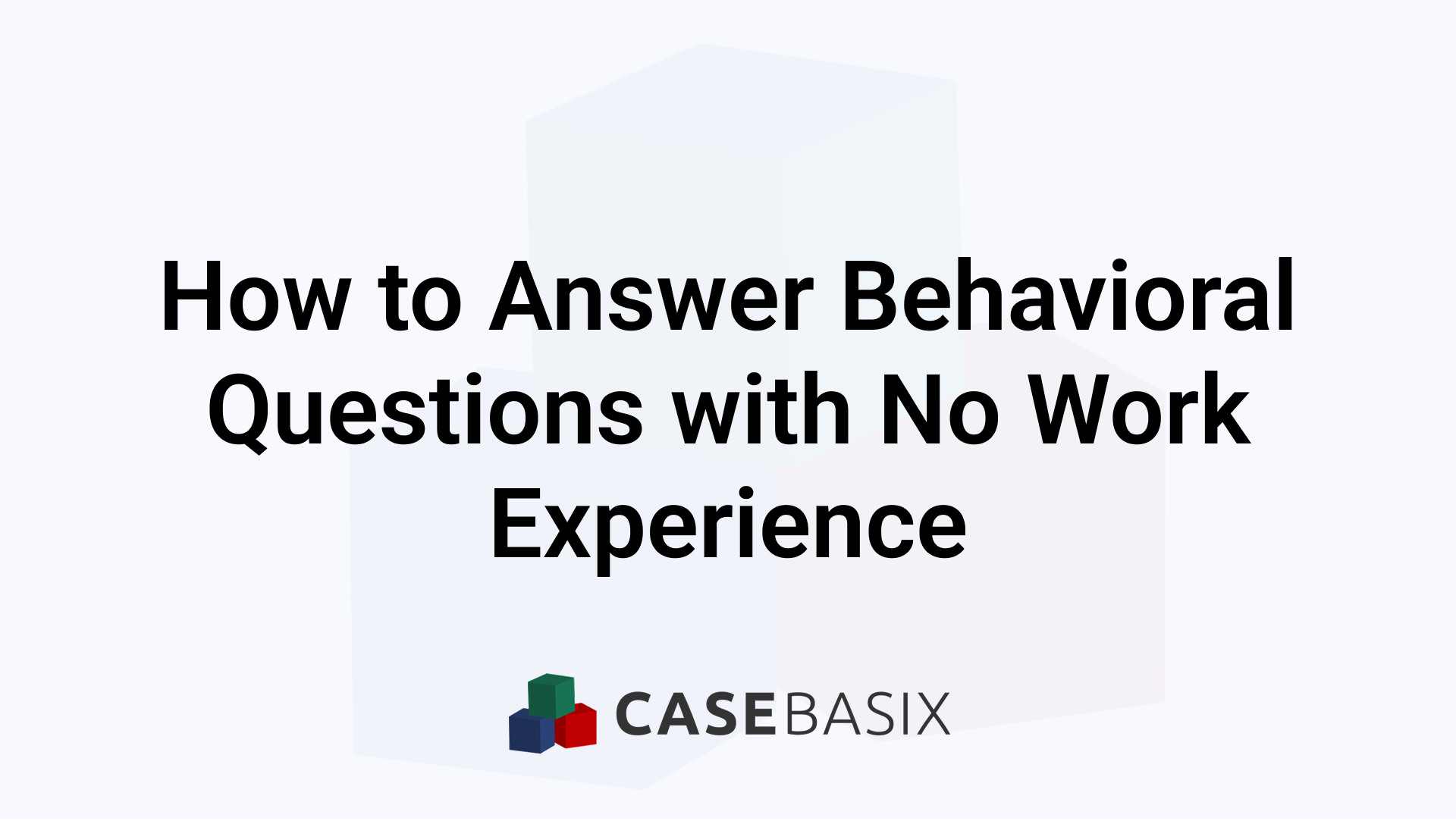 Behavioral Questions Project How to Answer Behavioral Questions With No Work Experience