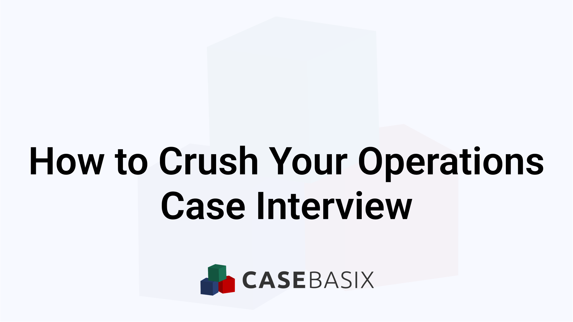 Operations Case Interview Examples Operations Case Interview Guide: How to Solve and Succeed