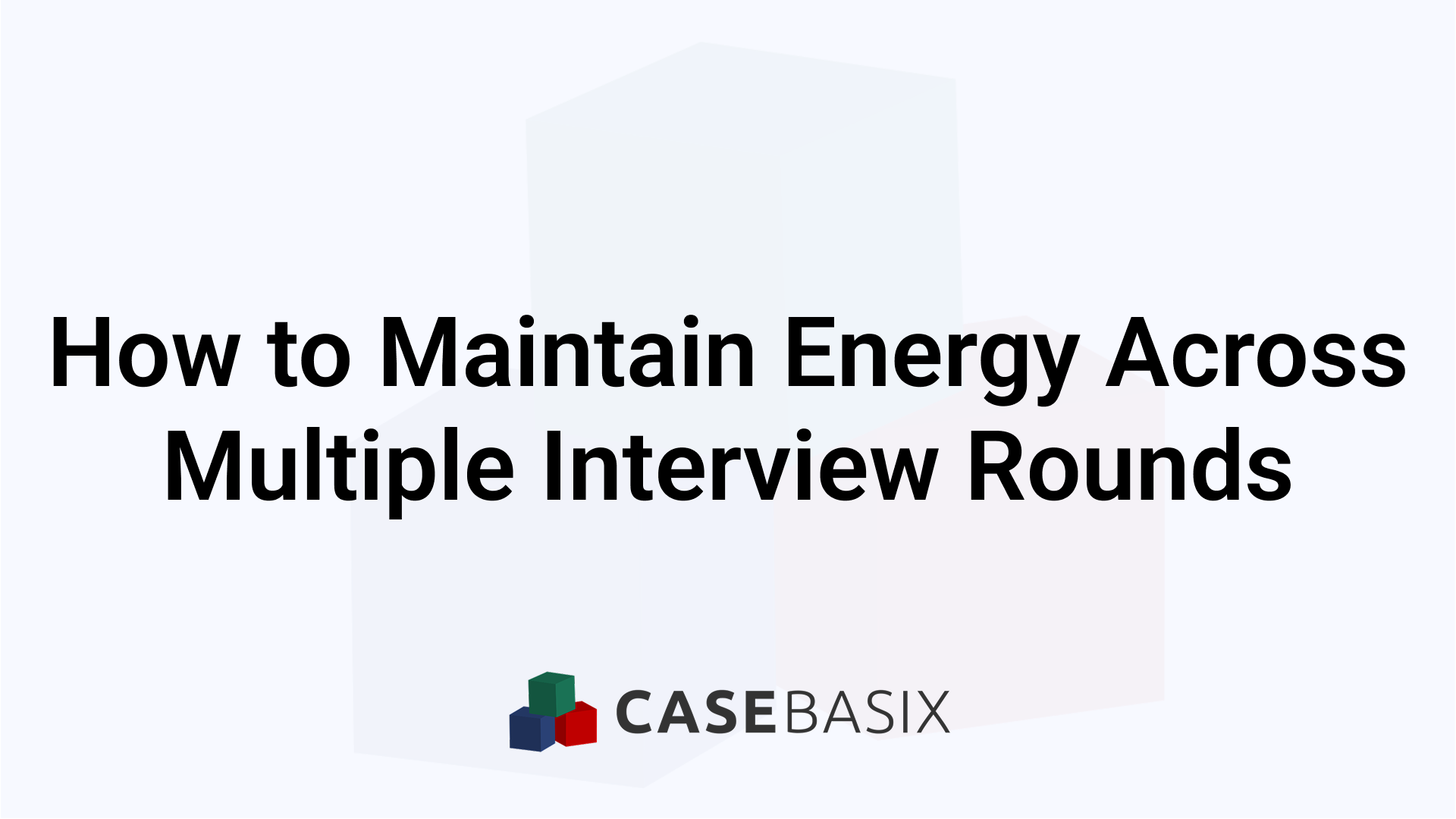 Maintain Energy Across Multiple Interview Rounds Guide
