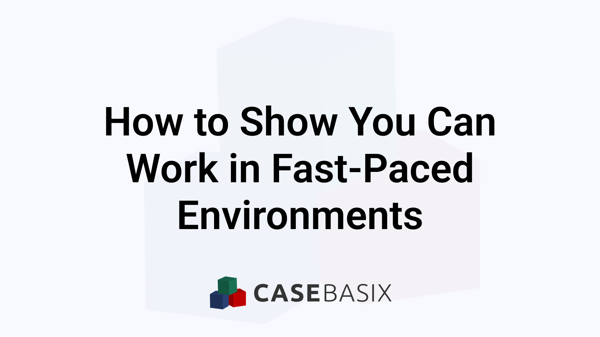 Work in Fast-Paced Environments Interview Evaluation
