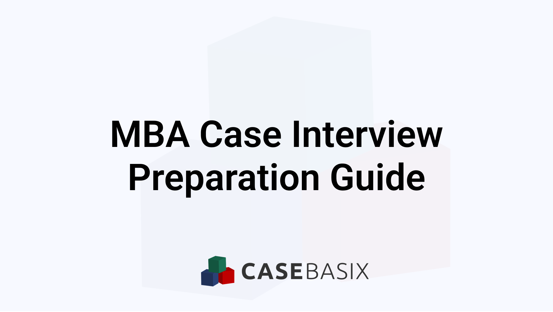 MBA Case Interview Preparation Guide - Practical Framework