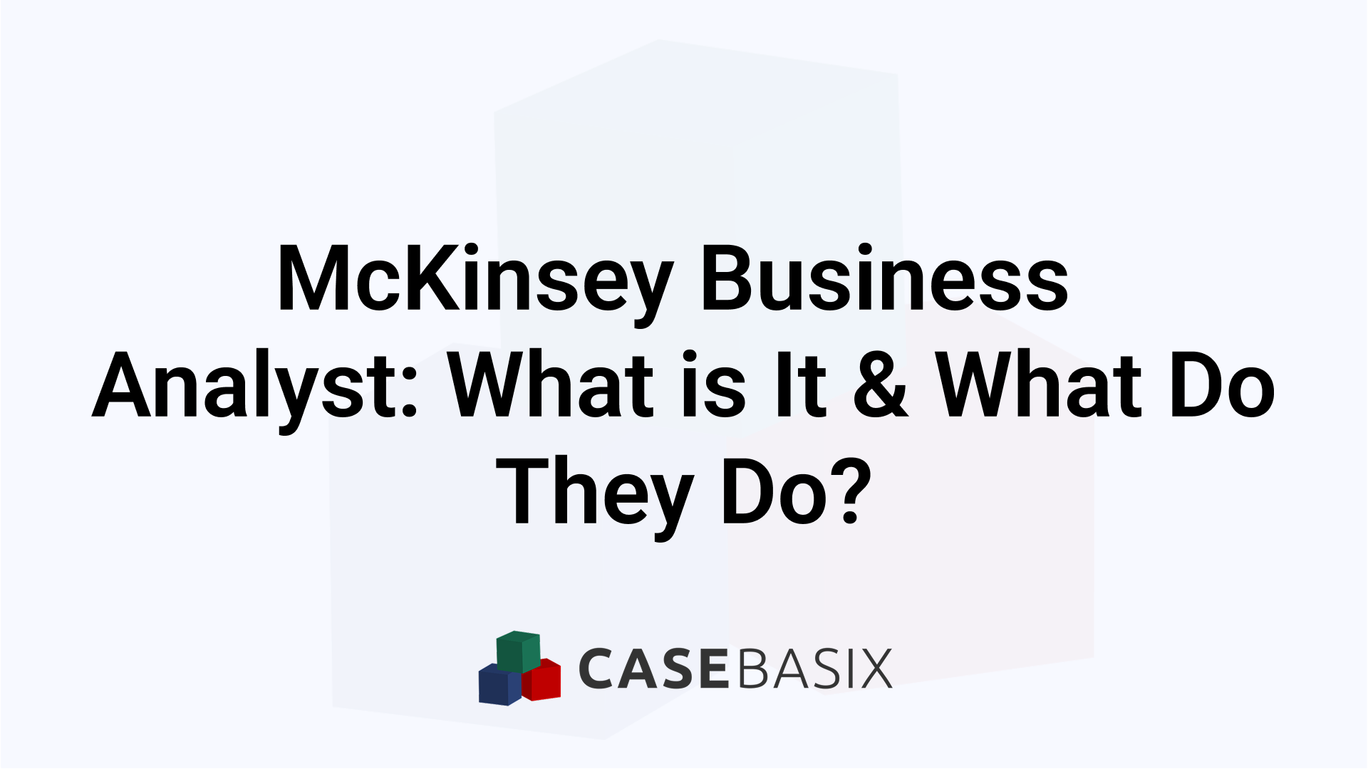 McKinsey Business Analyst - Role, Skills, and Career Path