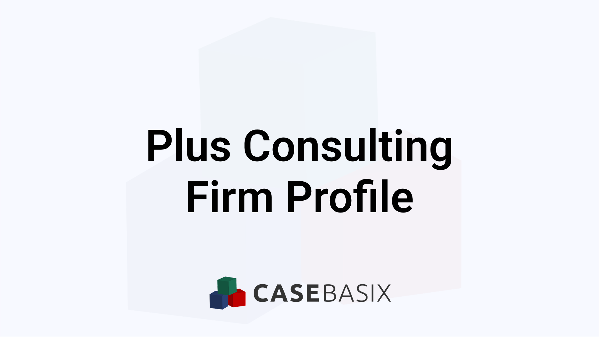 Plus Consulting Firm Profile: Careers, Internships, Salaries
