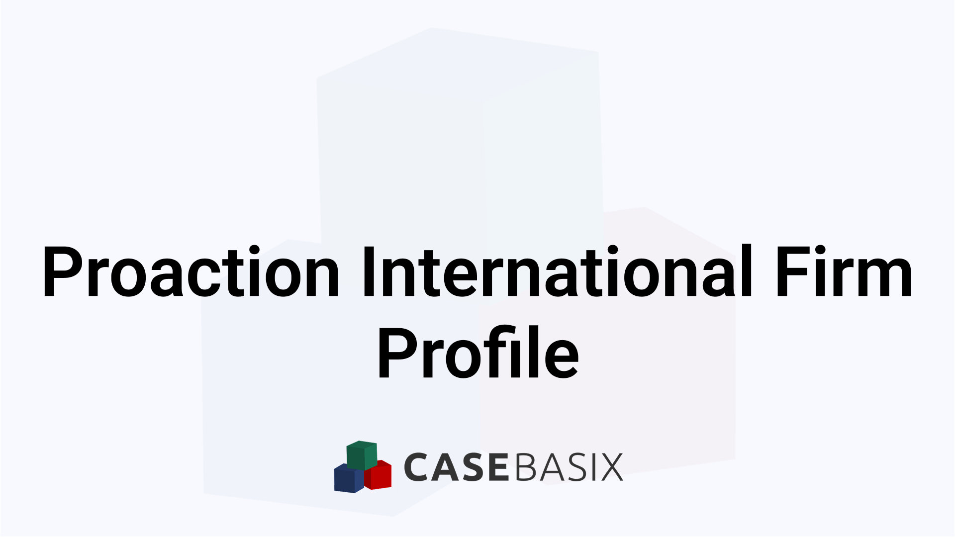 Proaction International Firm Profile: Careers and Salary