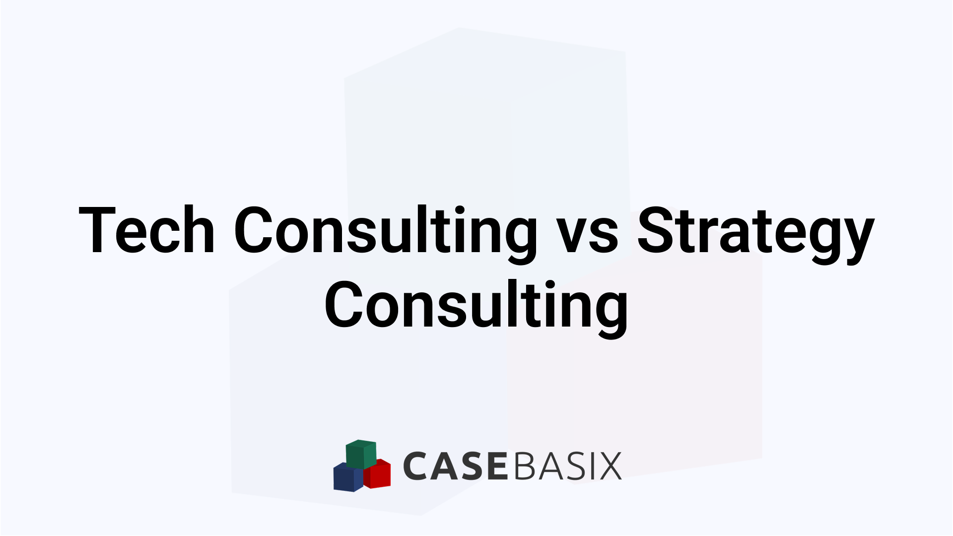 Tech Consulting vs Strategy Consulting Key Differences