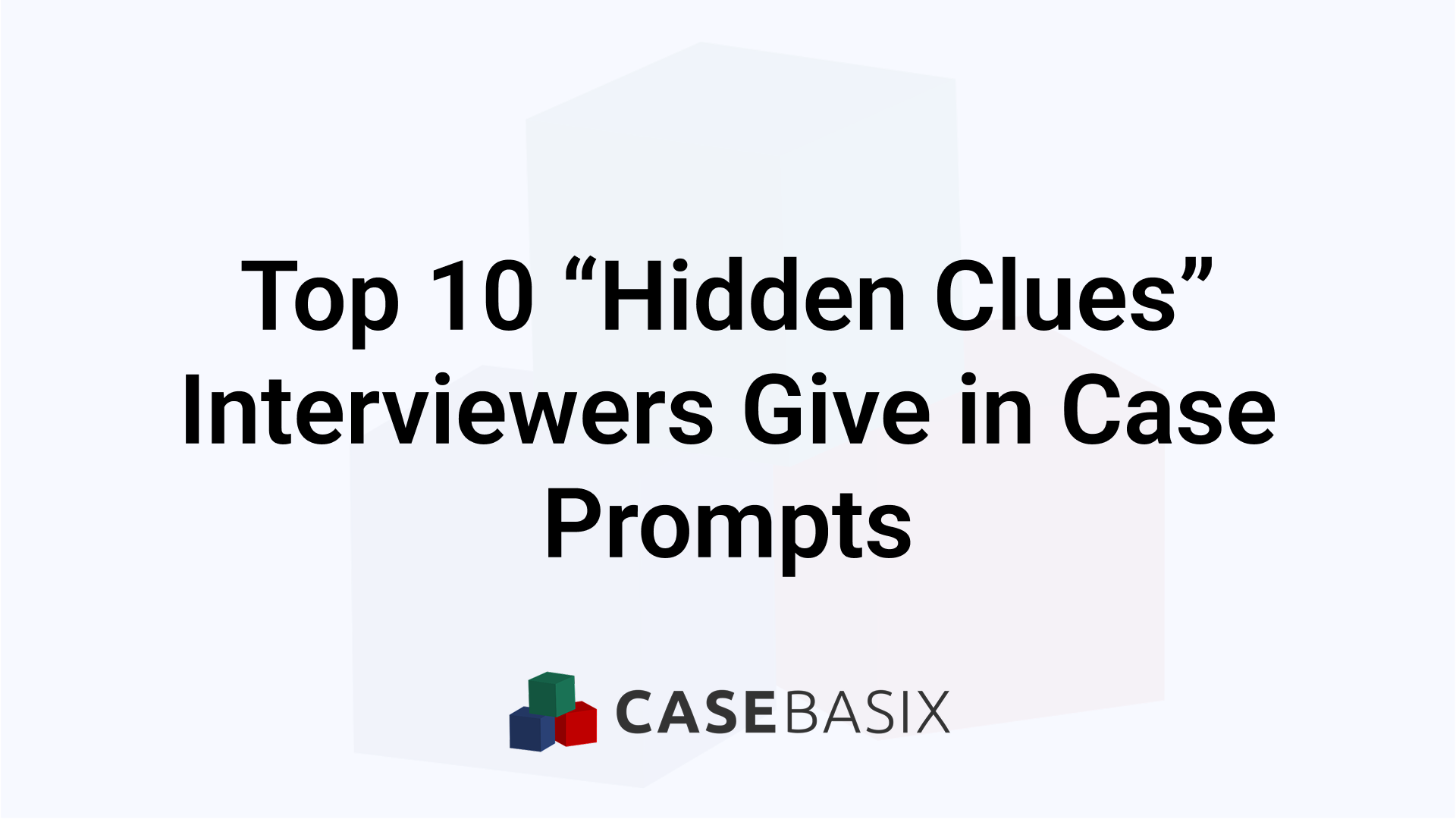 Hidden Interview Example Case Interview Hidden Clues - Decode Prompt Signals