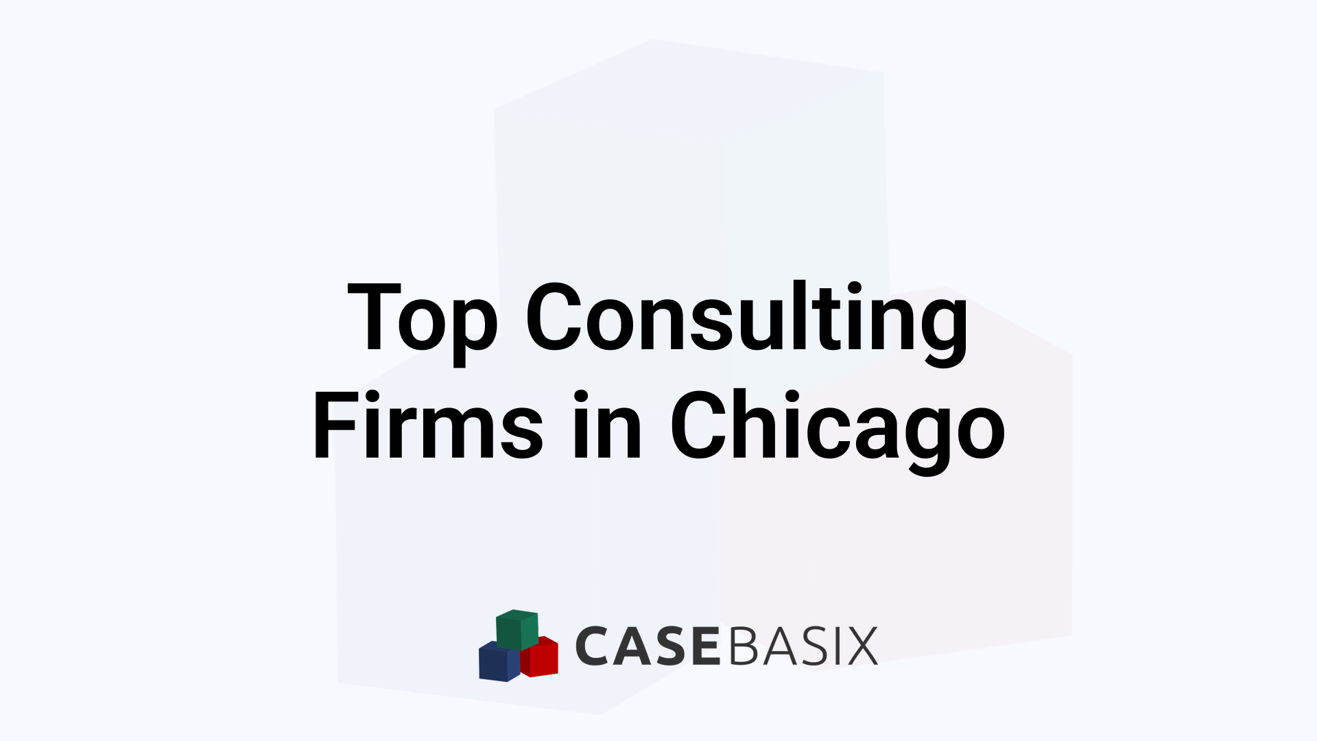 Top 10 Consulting Firms in Chicago for Ambitious Consultants