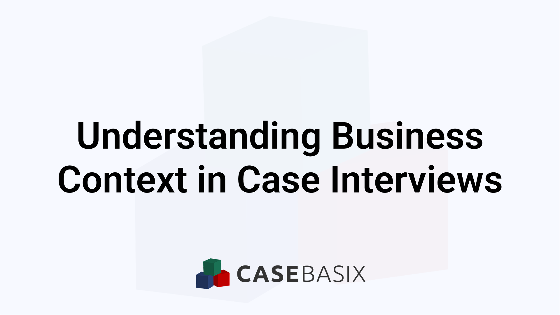 Context Case Business Context in Case Interviews - Industry Insights