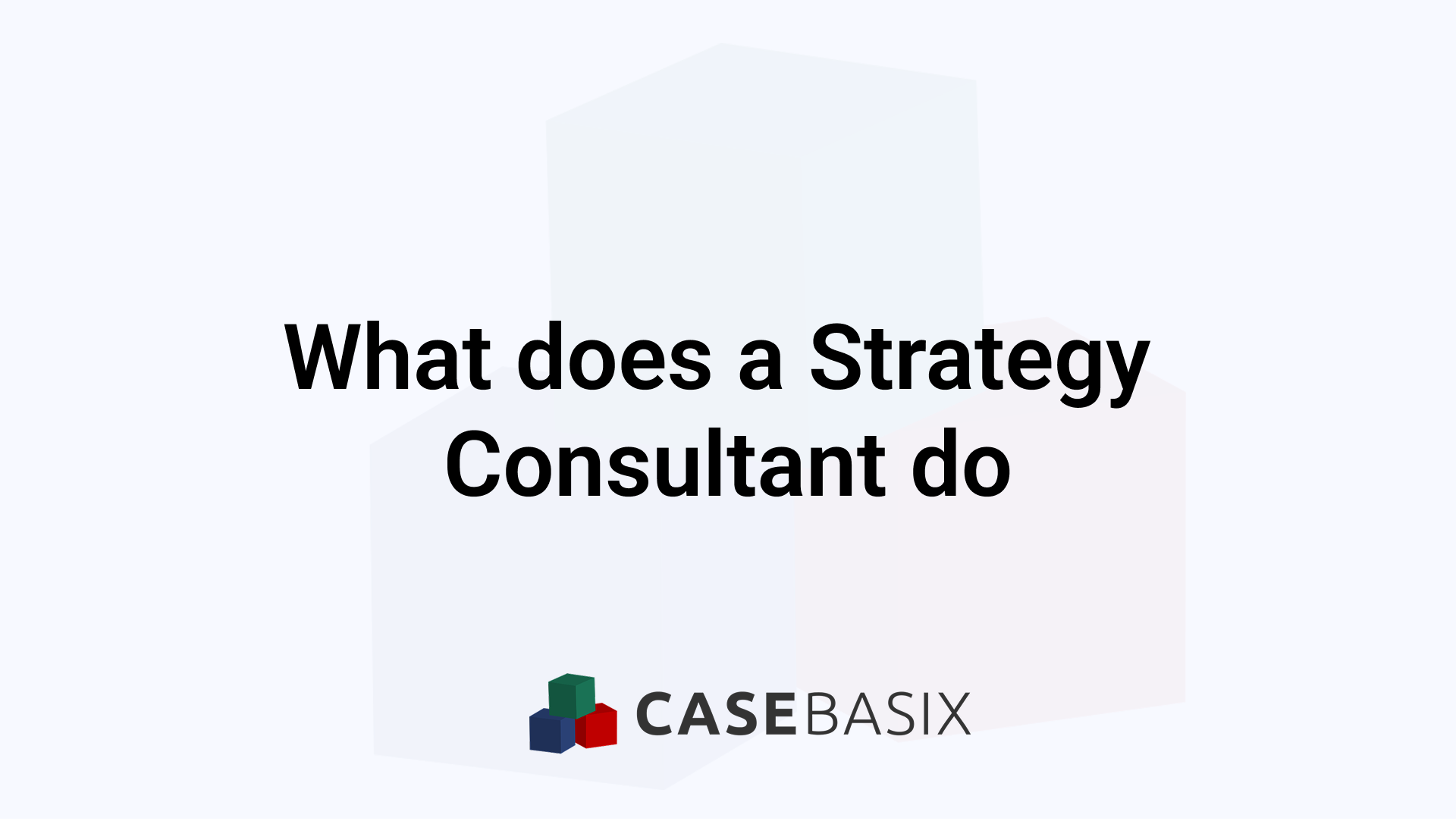 What Does a Strategy Consultant Do and Why It Matters